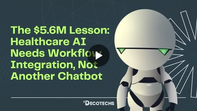 The $5.6M Lesson: Healthcare AI Needs Workflow Integration, Not Another Chatbot