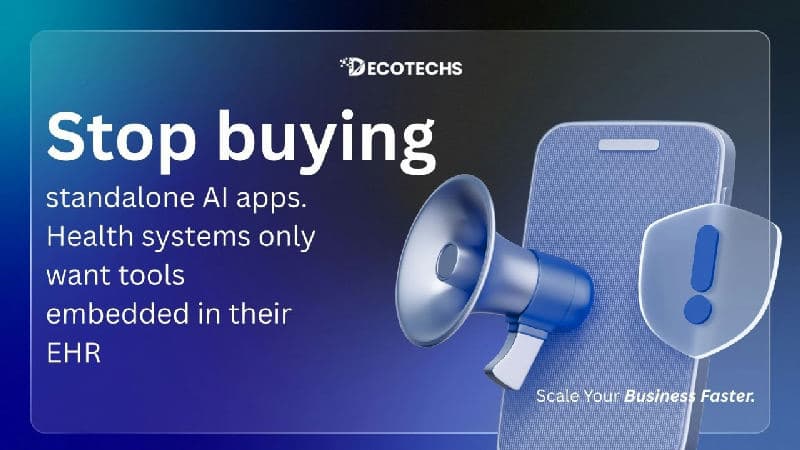 Stop buying standalone AI apps. Health systems only want tools embedded in their EHR